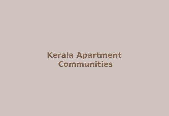 Kerala Apartment Communities highlights successful residential initiatives in Kerala.